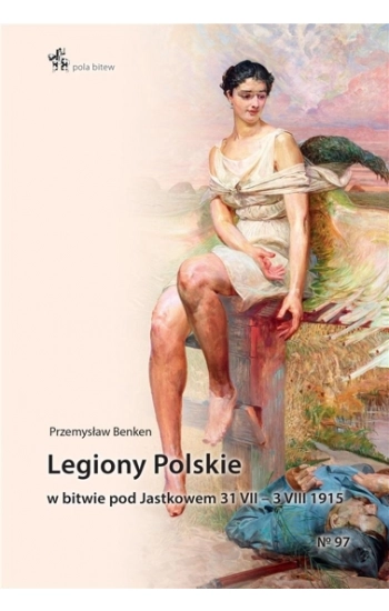 Legiony Polskie w bitwie pod Jastkowem 31.VII–3.VIII.1915 - praca zbiorowa