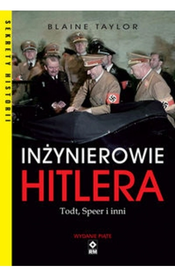 Inżynierowie Hitlera Todt, Speer i inni - Taylor Blayne