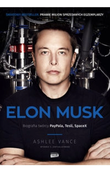 Elon Musk Biografia twórcy PayPala Tesli SpaceX - Ashlee Vance