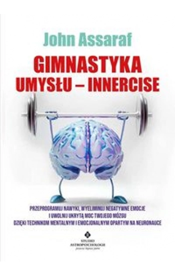 Gimnastyka Umysłu Innercise - John Assaraf