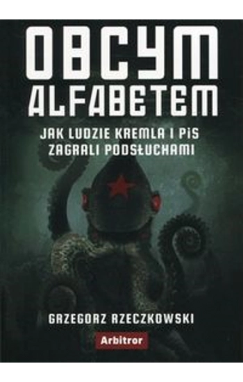 Obcym alfabetem - Grzegorz Rzeczkowski