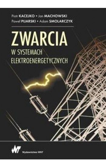 Zwarcia w systemach elektroenergetycznych - Piotr Kacejko