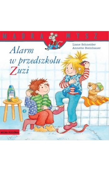 Alarm w przedszkolu Zuzi. Mądra Mysz - Schneider Liane