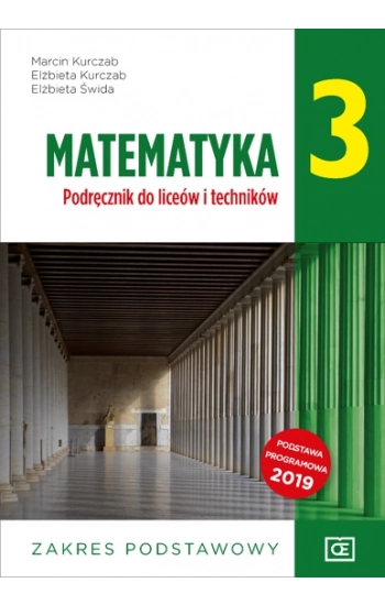 Nowe matematyka podręcznik dla klasy 3 liceum i technikum zakres podstawowy MAPP3 - Kurczab Marcin