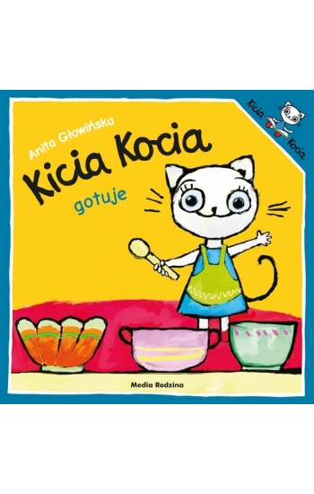 Kicia Kocia gotuje - Anita Głowińska