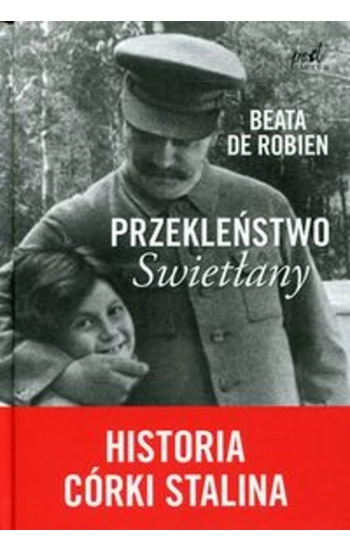 Przekleństwo Swietłany Historia córki Stalina - Robien De