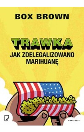 Trawka Jak zdelegalizowano marihuanę - Box Brown