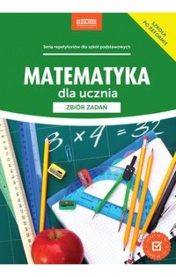 Matematyka dla ucznia Zbiór zadań - Adam Konstantynowicz