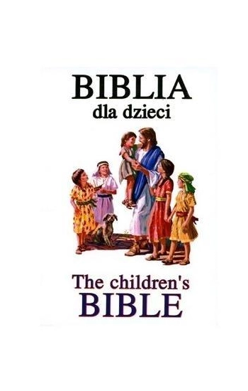 Biblia dla dzieci / The children`s Bible w.pol-ang