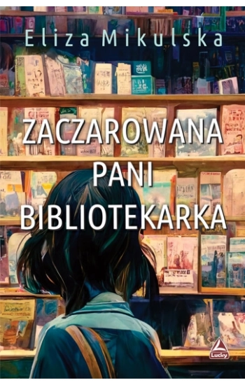 Zaczarowana pani bibliotekarka - Eliza Mikulska