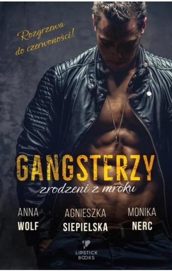 Gangsterzy. Zrodzeni z mroku - Agnieszka Siepielska, Anna Wolf, Monika Nerc