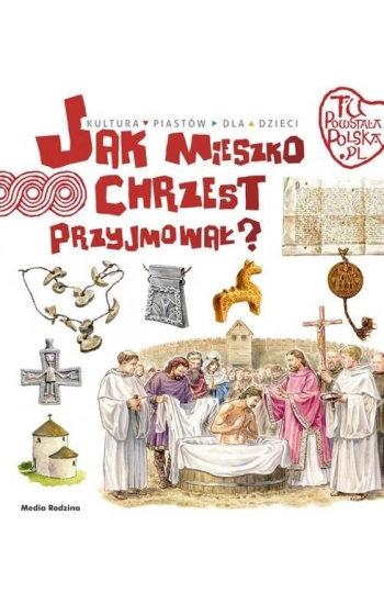 Jak Mieszko chrzest przyjmował - Jarosław Gryguć