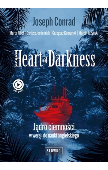 Heart of Darkness. Jądro ciemności w wersji do nauki angielskiego. Klasyka po angielsku - Joseph Conrad, Marta Fihel, Da