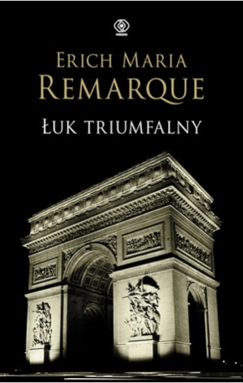 Łuk Triumfalny - Erich Remarque