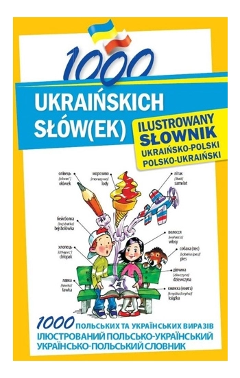 1000 ukraińskich słów(ek). Ilustrowany słownik