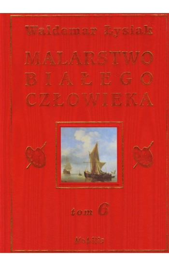 Malarstwo Białego Człowieka T.6 - W. Łysiak - Waldemar Łysiak