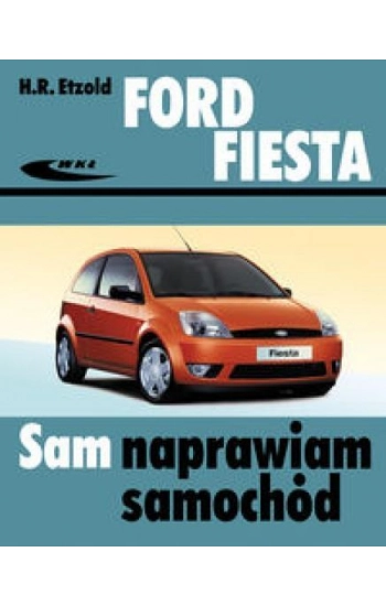 Ford Fiesta (od III 2002 do VII 2008) - Etzold Hans-Rudiger