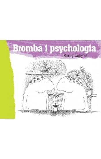Bromba i psychologia - Maciej Wojtyszko
