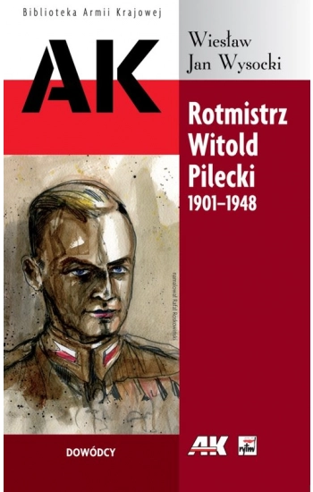 Rotmistrz Witold Pilecki 1901-1948 - Wiesław Jan
