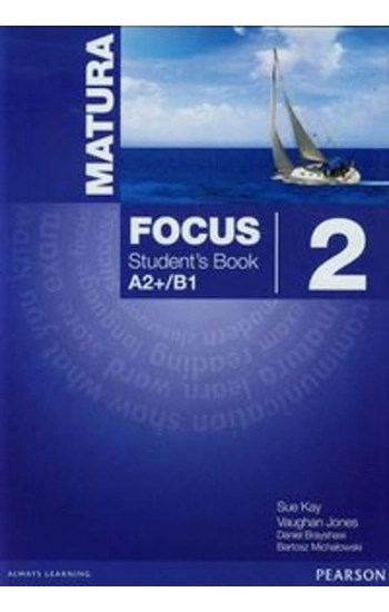 Matura Focus 2 Student's Book A2+/B1 - Sue Kay