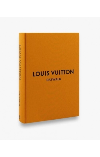 Louis Vuitton Catwalk The Complete Fashion Collections - Louise Rytter