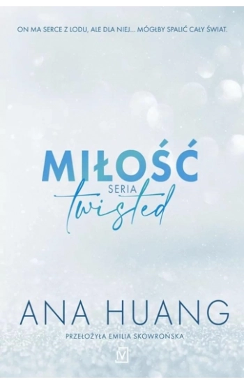 Miłość. Seria Twisted - Ana Huang