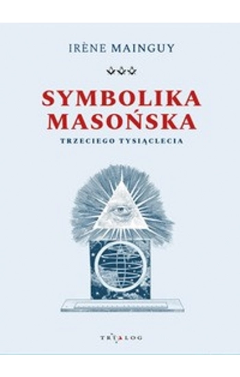 Symbolika masońska trzeciego tysiąclecia - praca zbiorowa