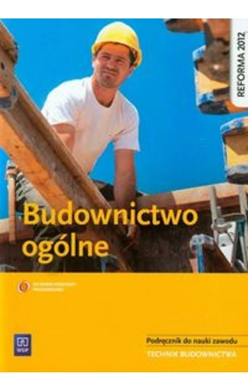 Budownictwo ogólne Podręcznik do nauki zawodu technik budownictwa - Mirosława Popek