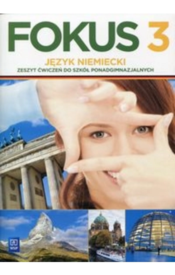 Fokus 3 Język niemiecki Zeszyt ćwiczeń Zakres podstawowy - Anna Kryczyńska-Pham