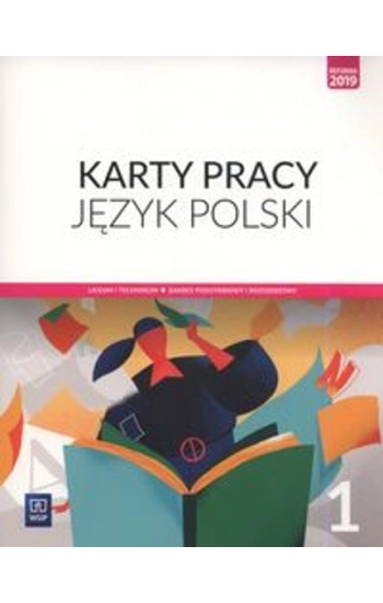 Język polski 1 Karty pracy Zakres podstawowy i rozszerzony - ewa Nowak