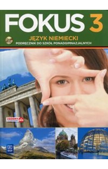 Fokus 3 Język niemiecki Podręcznik z płytą CD - Anna Kryczyńska-Pham