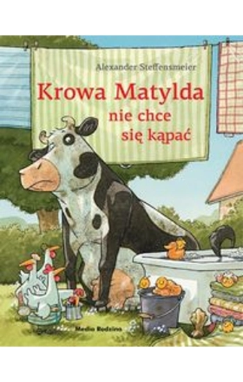 Krowa Matylda nie chce się kąpać - Alexander Steffensmeier