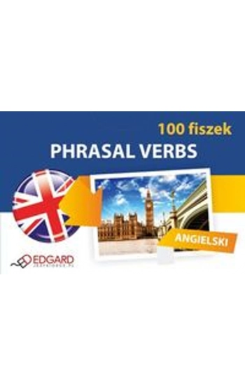 Angielski 100 Fiszek Phrasal Verbs - Zuzanna Pytlińska