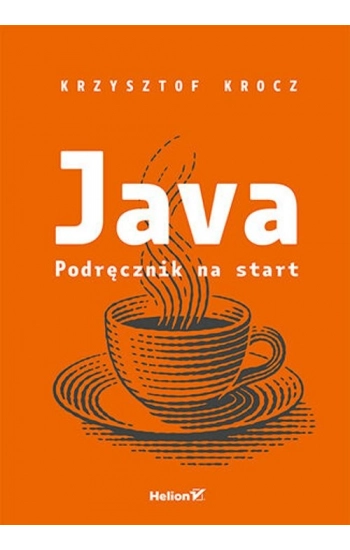 Java. Podręcznik na start - Krzysztof Krocz