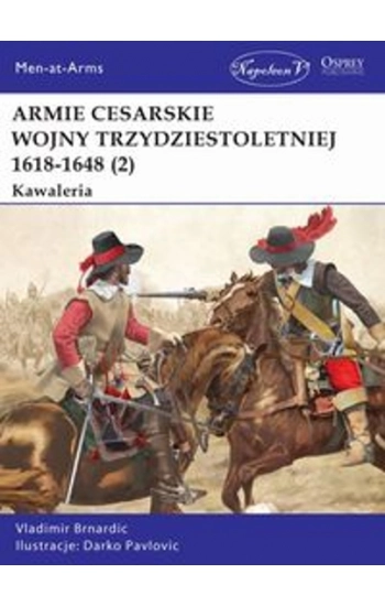 Armie cesarskie wojny trzydziestoletniej (2) Kawaleria - Brnardic Vladimir