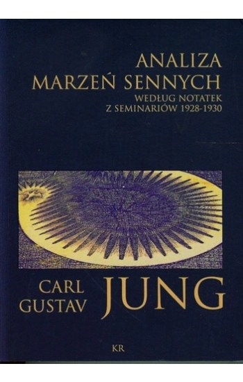 Analiza marzeń sennych według notatek z seminariów 1928-1930 - Jung Carl