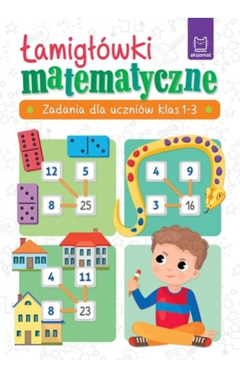 Łamigłówki matematyczne Zadania dla uczniów klas 1-3 - Beata Karlik