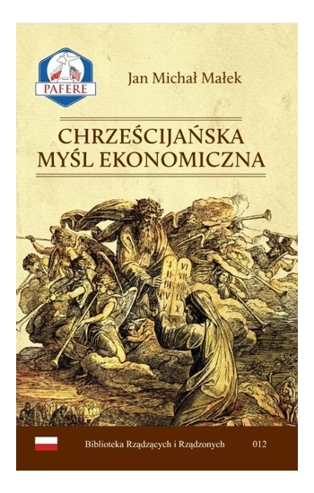 Chrześcijańska Myśl Ekonomiczna Tom 1 - Jan Michał Małek