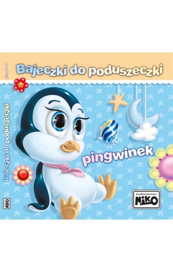 Bajeczki do poduszeczki Pingwinek - Śnieżkowska-Bielak Elżbieta
