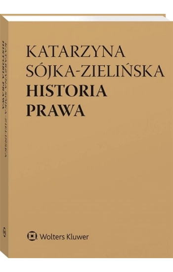 Historia prawa wyd. 2022 - Katarzyna Sójka-Zielińska
