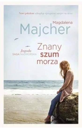 Znany szum morza. Saga nadmorska - Magdalena Majcher