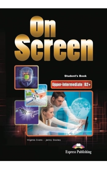 On Screen Upper-Intermediate B2+. Student's Book + kod DigiBook. Podręcznik niewieloletni - Virginia Evans