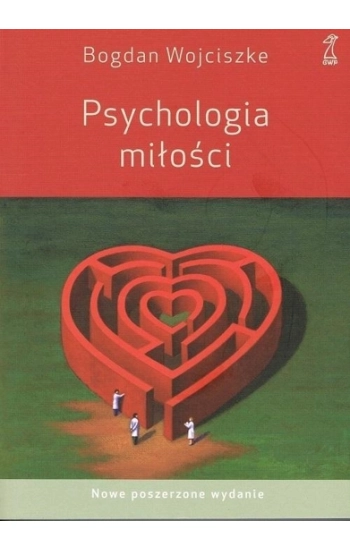 Psychologia miłości wyd.5/2022 poszerzone - Bogdan Wojciszke