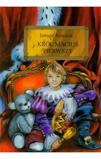 Król Maciuś Pierwszy - Janusz Korczak