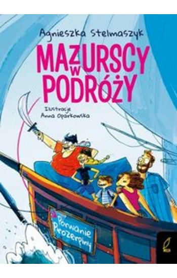 Mazurscy w podróży Porwanie Prozerpiny Tom 2 - Agnieszka Stelmaszczyk
