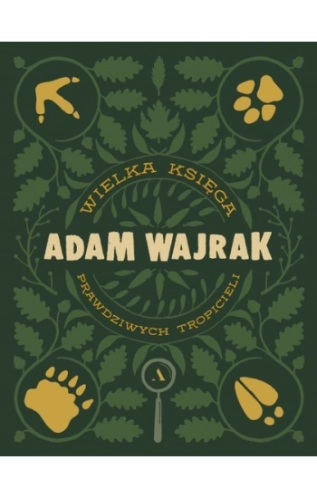 Wielka Księga prawdziwych Tropicieli - Adam Wajrak