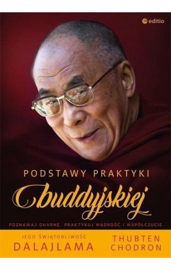 Podstawy praktyki buddyjskiej - Dalai Lama, Thubten Chodron