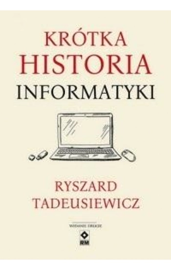 Krótka historia informatyki wyd. 2023 - Ryszard Tadeuszkiewicz