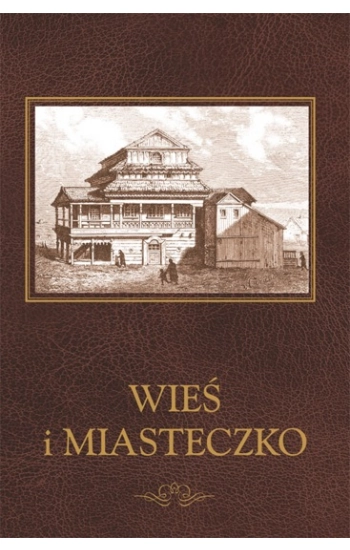 Wieś i Miasteczko - zbiorowa praca