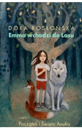 Emma wchodzi do lasu - Dora Rosłońska